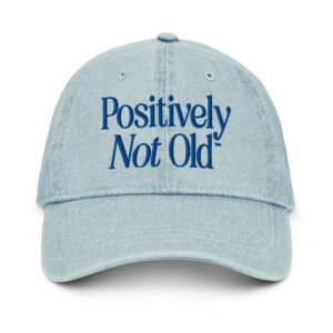 Positively Not Old Denim Hat